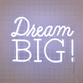 Dream Big! Neon Sign